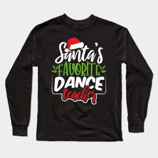 Santa's Favorite Dance Teacher Long Sleeve T-Shirt